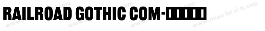 Railroad Gothic Com字体转换